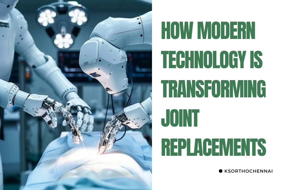 Modern Technology Modern Technology in Joint Replacements