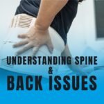 Understanding Spine & Back Issues: When to Visit an Orthopaedist